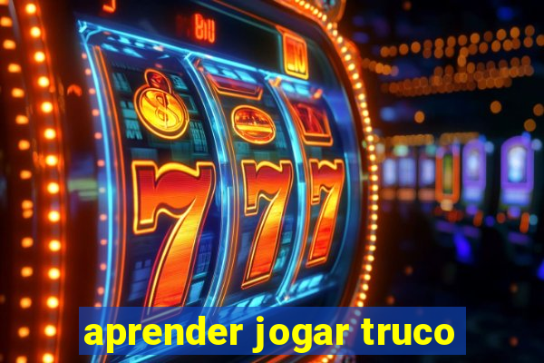 aprender jogar truco